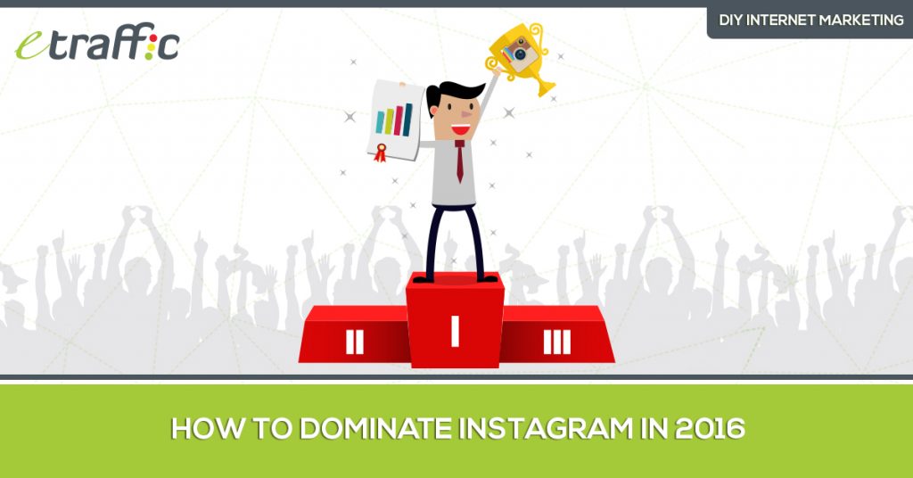 How to Dominate Instagram in 2016
