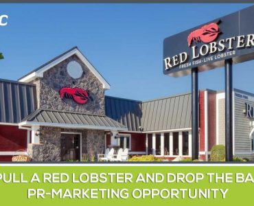 Don’t Pull a Red Lobster and Drop the Ball on a PR-Marketing Opportunity