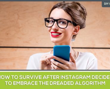 How to Survive After Instagram Decides to Embrace the Dreaded Algorithm