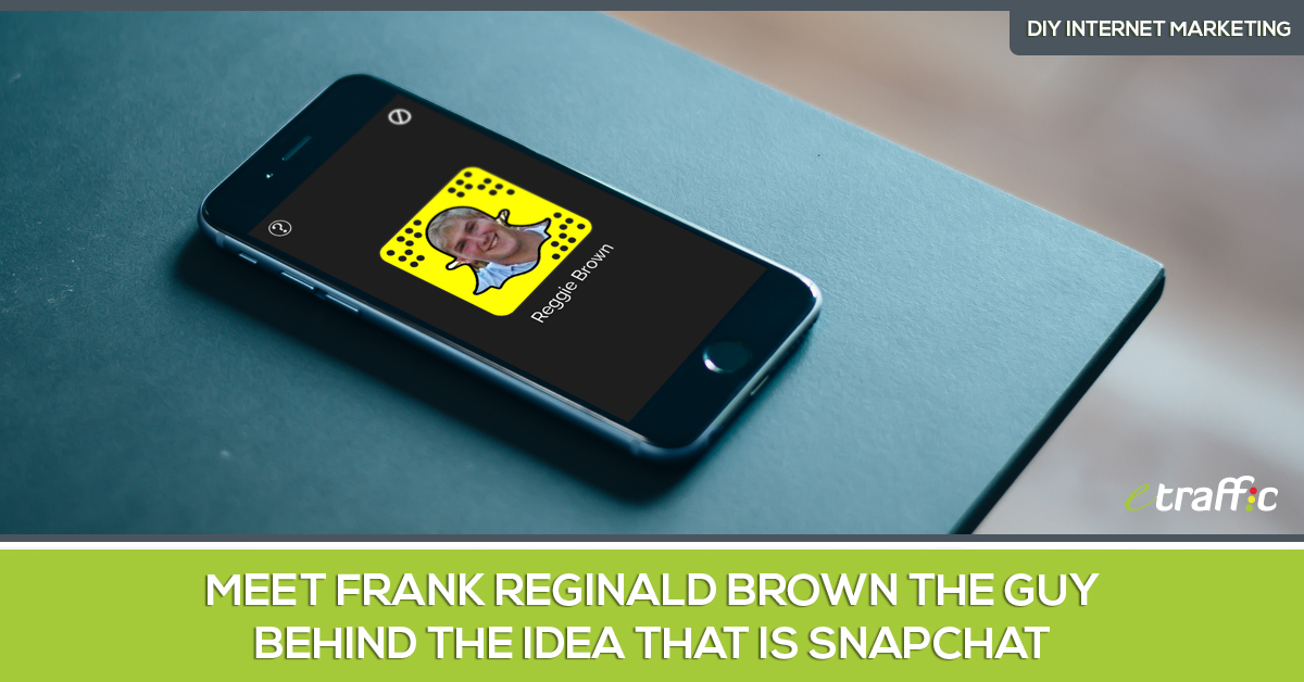 Meet Frank Reginald Brown - The Guy Behind the Idea that is Snapchat Web