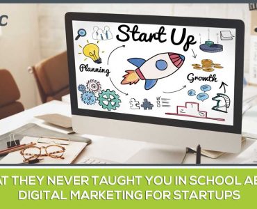 What They Never Taught You in School About Digital Marketing for Startups