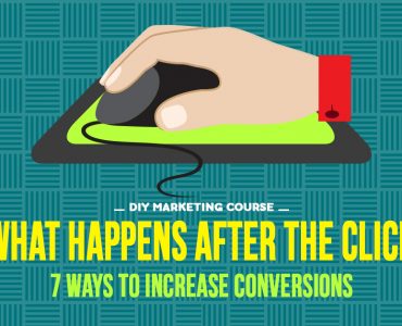 What Happens After the Click - 7 Ways to Increase Conversions