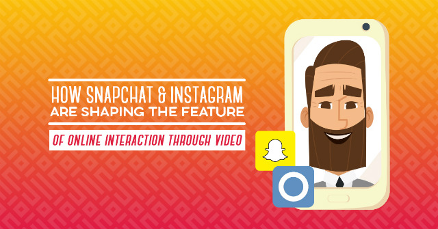 How Snapchat and Instagram are Shaping the Feature of Online Interaction through Video Web