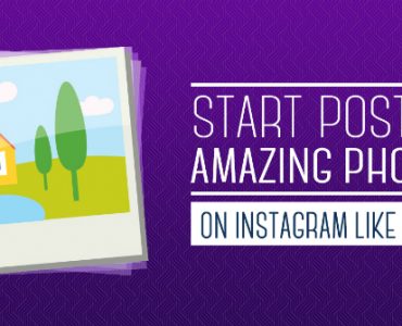 Start Posting Amazing Photos on Instagram Like a Pro