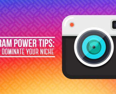 Instagram Power Tips- 8 Steps to Dominate Your Niche