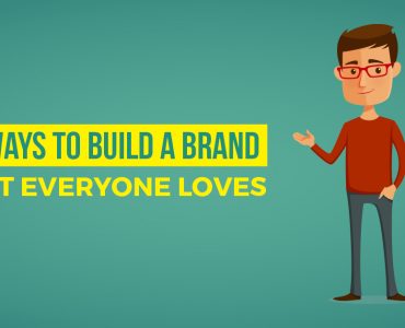 12 Ways to Build a Brand That Everyone Loves