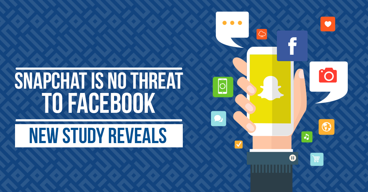 Snapchat is No Threat to Facebook - New Study Reveals