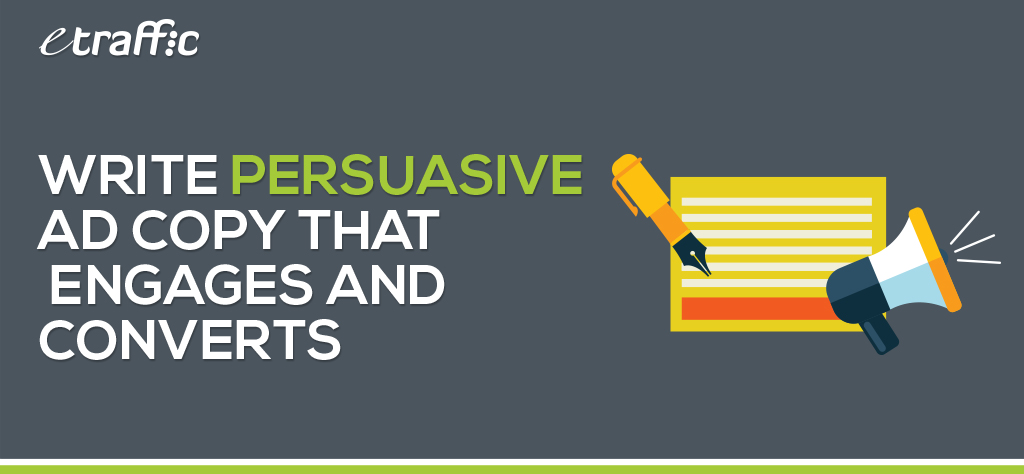 Write Persuasive Ad Copy that Engages and Converts