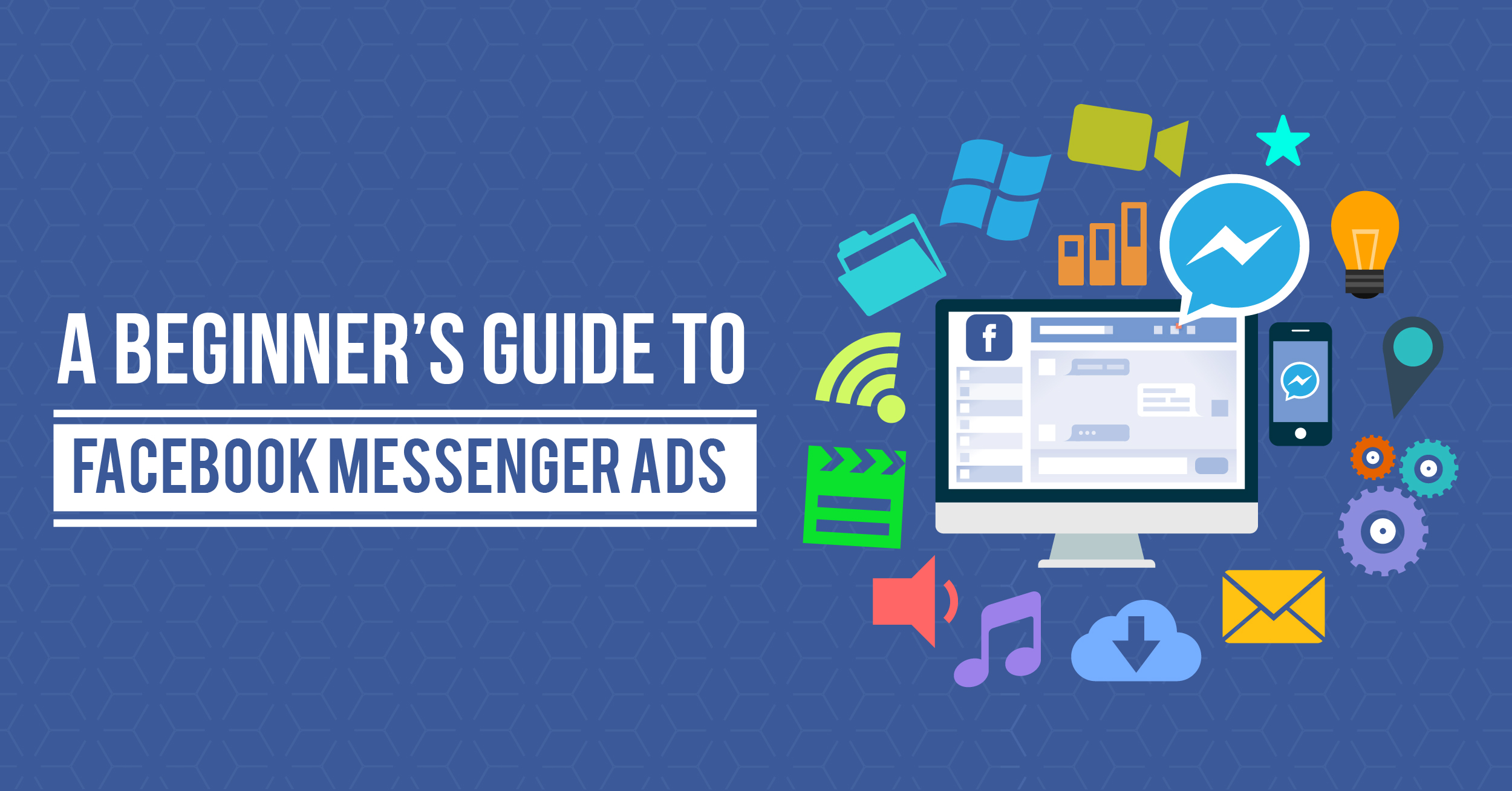 A Beginner's Guide To Facebook Messenger Ads