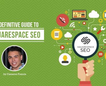 The Definitive Guide to Squarespace SEO