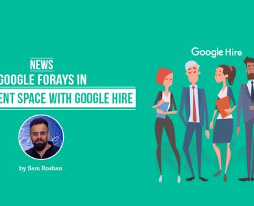 Google Forays Recruitment Space with Google Hire