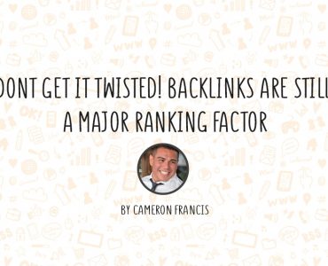 Dont Get It Twisted! Backlinks Are Still A Major Ranking Factor-min