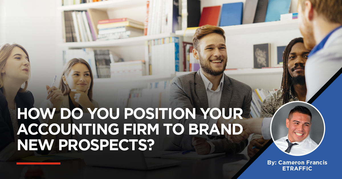 how-do-position-your-accounting-firm-brand-new-prospects