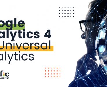 Google Analytics 4 Versus Universal Analytics 