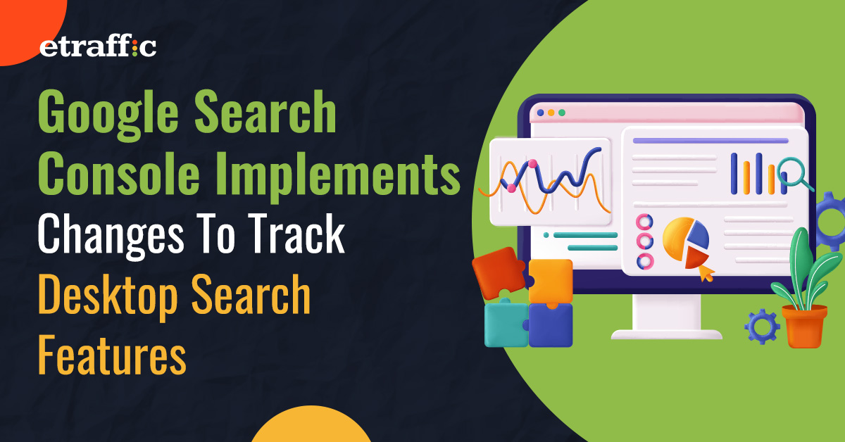 Google Search Console Track Desktop Search Features