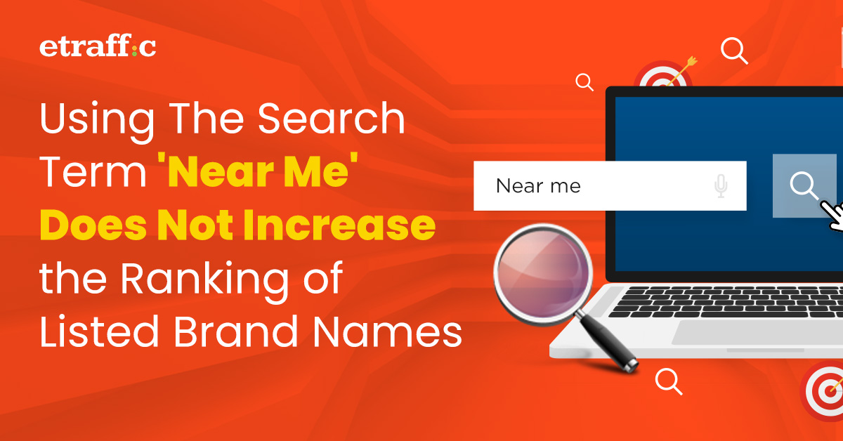 Using Search Term 'Near Me' Doesn't Increase Ranking of Brand Names