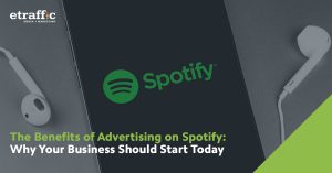 Benefits Of Advertising On Spotify